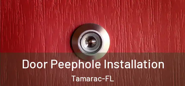 Door Peephole Installation Tamarac-FL