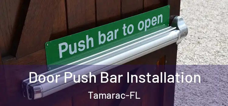  Door Push Bar Installation Tamarac-FL
